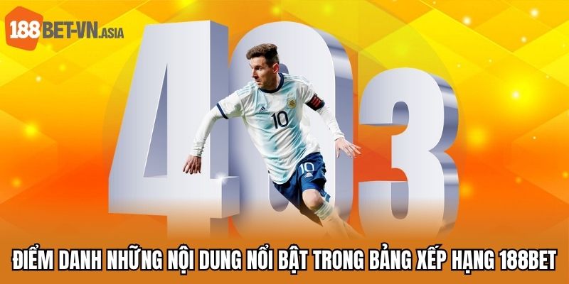 Điểm danh những nội dung nổi bật trong BXH 188bet