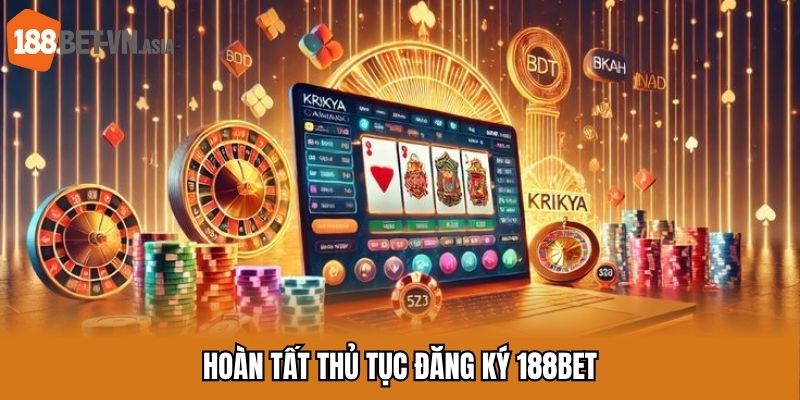 Hoàn tất thủ tục đăng ký 188BET