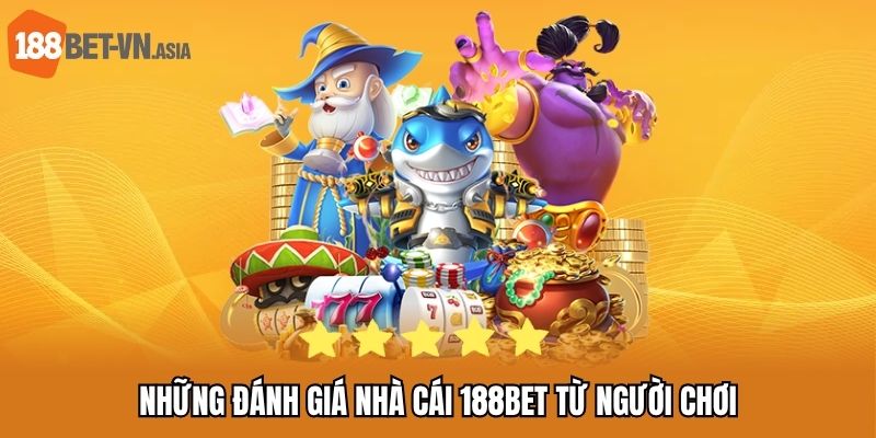 Giới thiệu 188BET qua những đánh giá từ phía người chơi