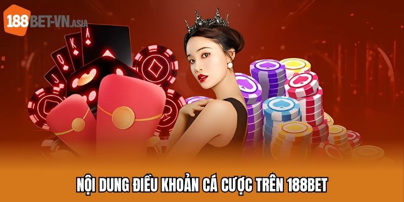Nội dung điều khoản cá cược trên 188BET