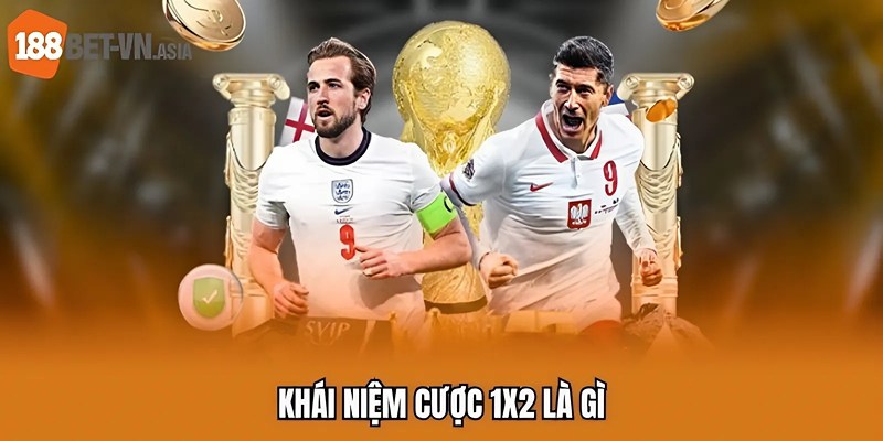 Khái niệm cược 1x2 là gì