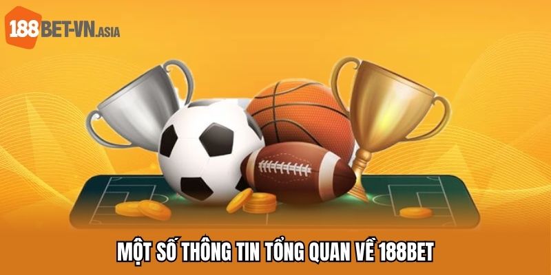 Những thông tin giới thiệu tổng quan về 188BET