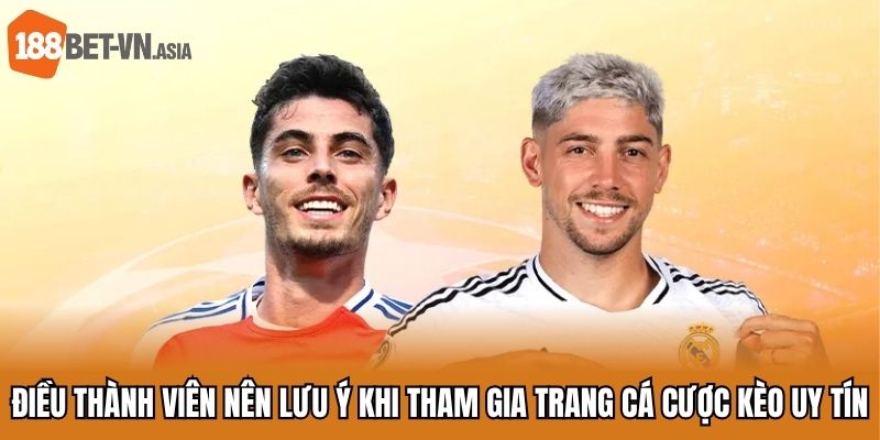 Điều thành viên nên lưu ý khi tham gia trang cá cược kèo uy tín